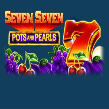 รีวิวสล็อตแมชชีน Seven Seven Pots and Pearls